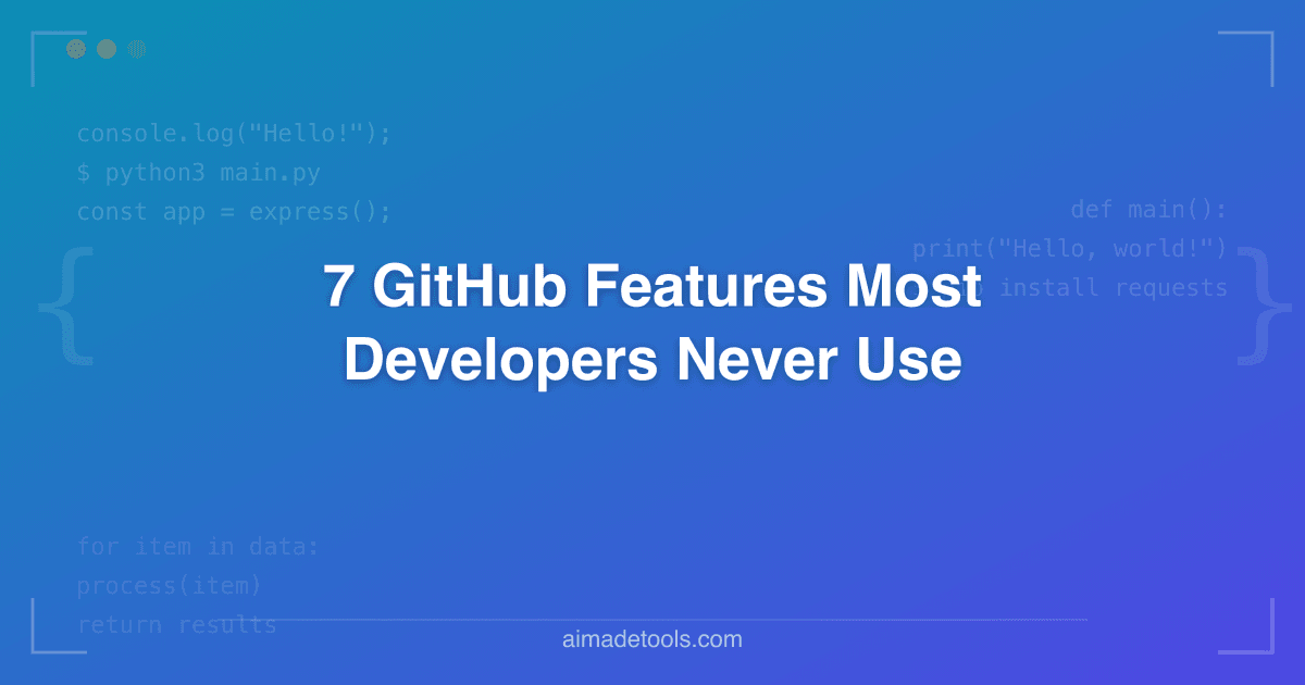 7 GitHub Features Most Developers Never Use