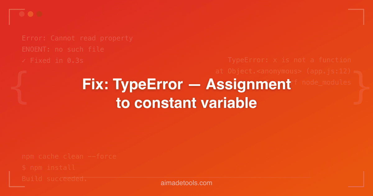 Fix: TypeError — Assignment to constant variable