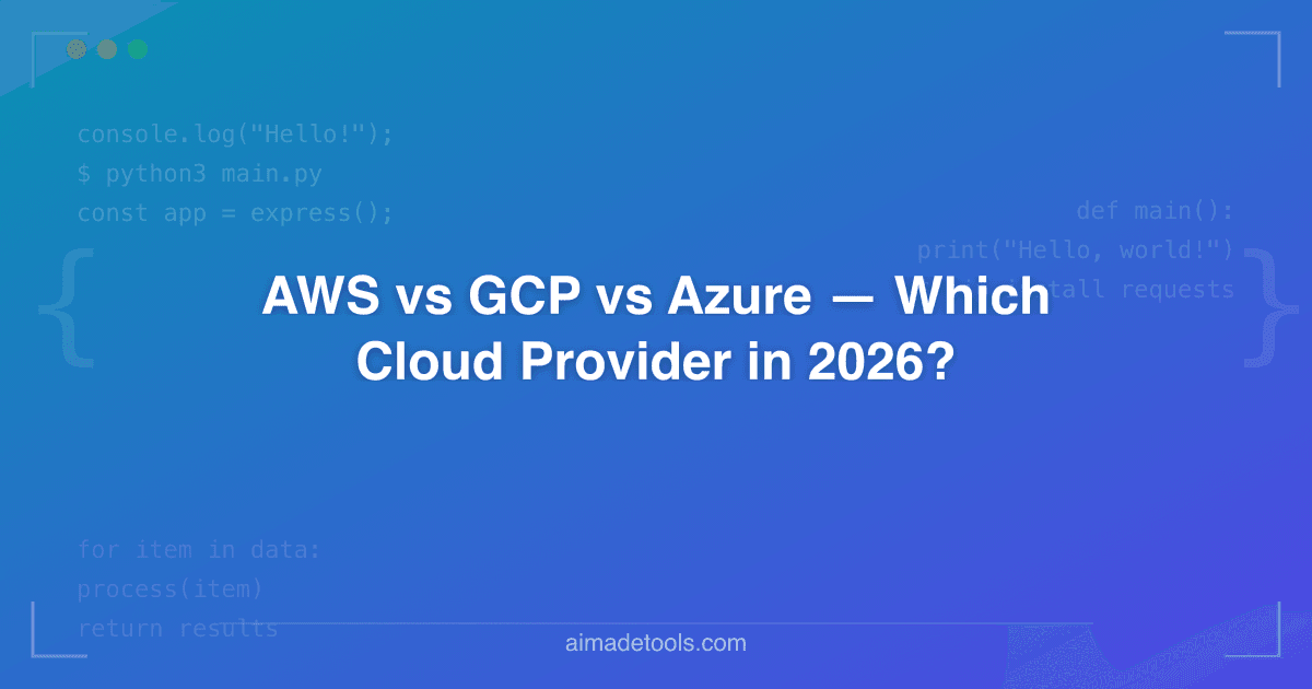 AWS vs GCP vs Azure — Which Cloud Provider in 2026?