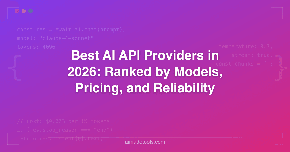 Best AI API Providers in 2026: Ranked by Models, Pricing, and Reliability