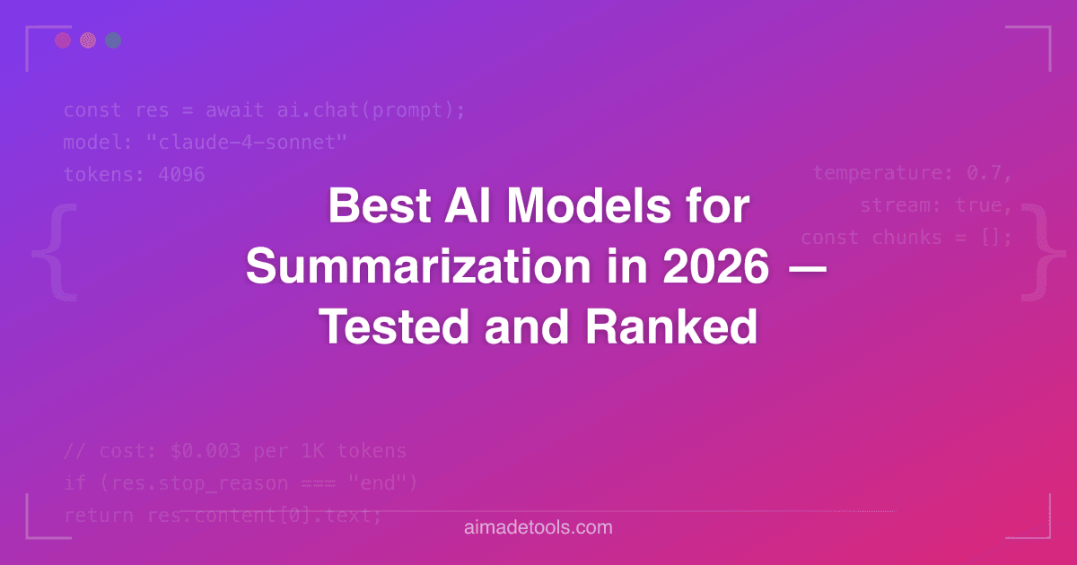 Best AI Models for Summarization in 2026 — Tested and Ranked