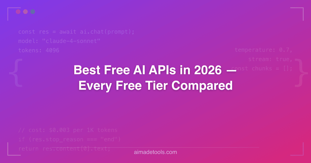 Best Free AI APIs in 2026 — Every Free Tier Compared