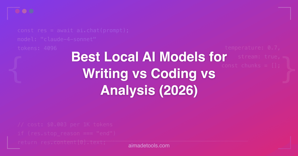 Best Local AI Models for Writing vs Coding vs Analysis (2026)