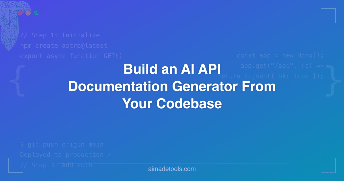 Build an AI API Documentation Generator From Your Codebase