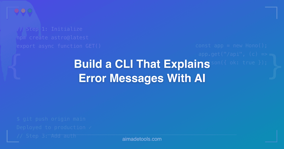 Build a CLI That Explains Error Messages With AI