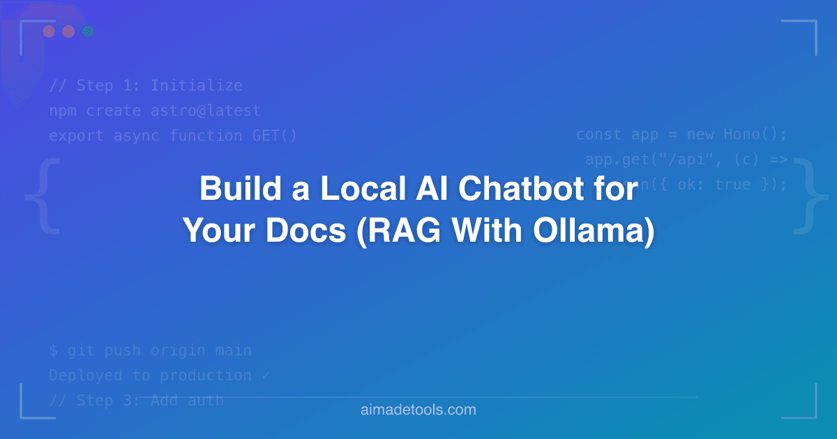 Build a Local AI Chatbot for Your Docs (RAG With Ollama)