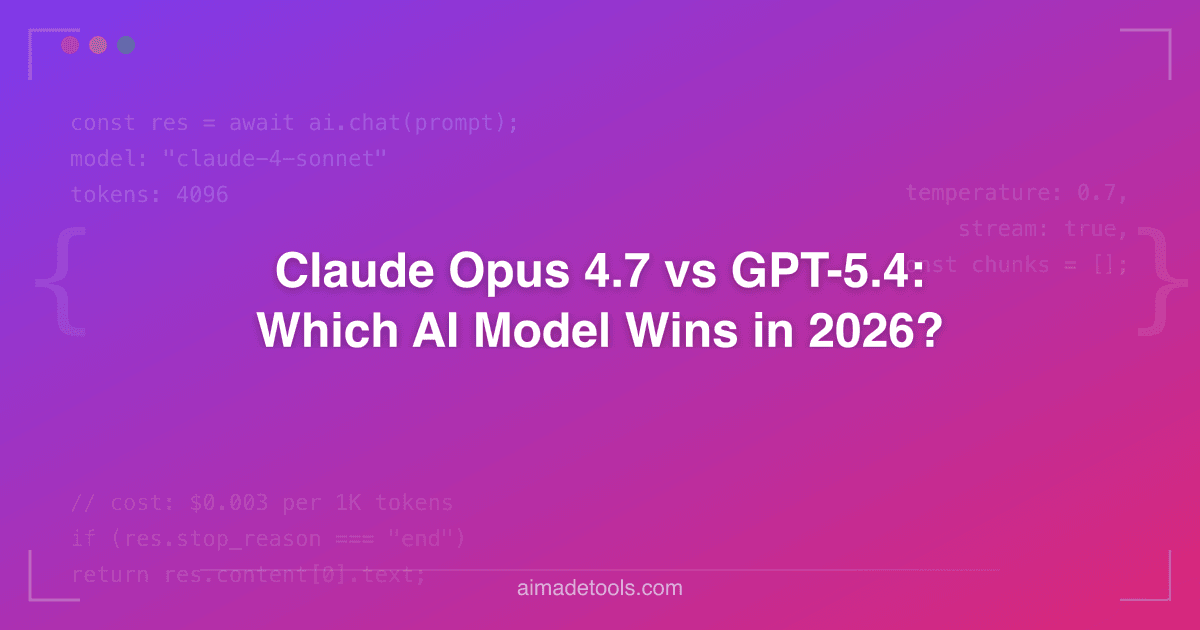 Claude Opus 4.7 vs GPT-5.4: Which AI Model Wins in 2026?