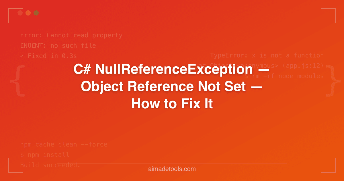 C# NullReferenceException — Object Reference Not Set — How to Fix It