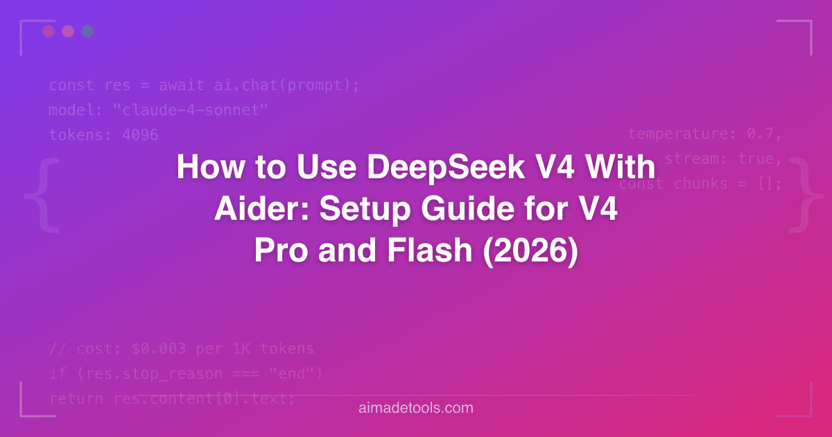 How to Use DeepSeek V4 With Aider: Setup Guide for V4 Pro and Flash (2026)