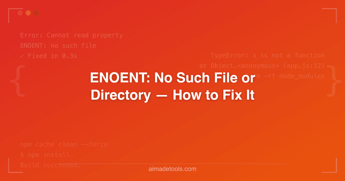 ENOENT: No Such File or Directory — How to Fix It