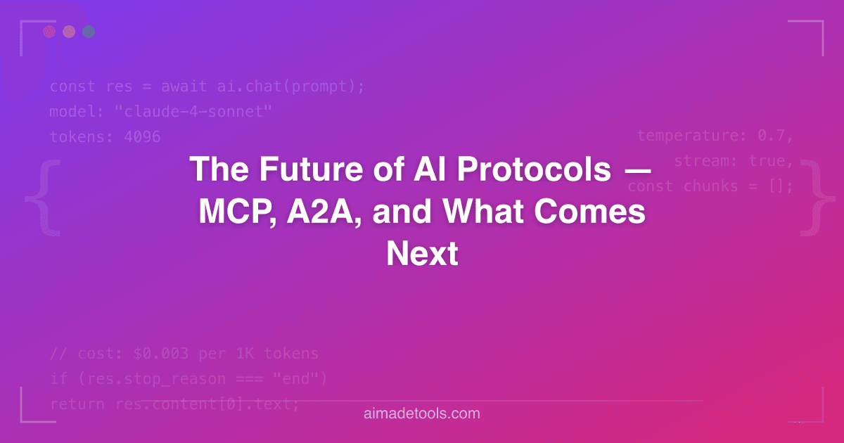 The Future of AI Protocols — MCP, A2A, and What Comes Next