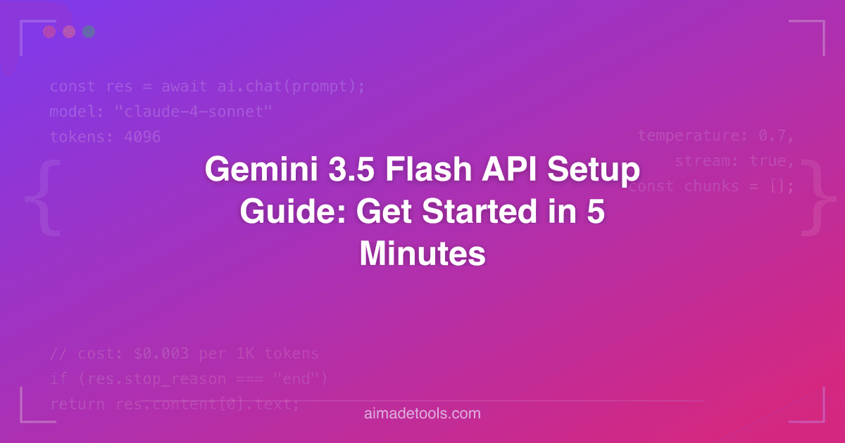 Gemini 3.5 Flash API Setup Guide: Get Started in 5 Minutes