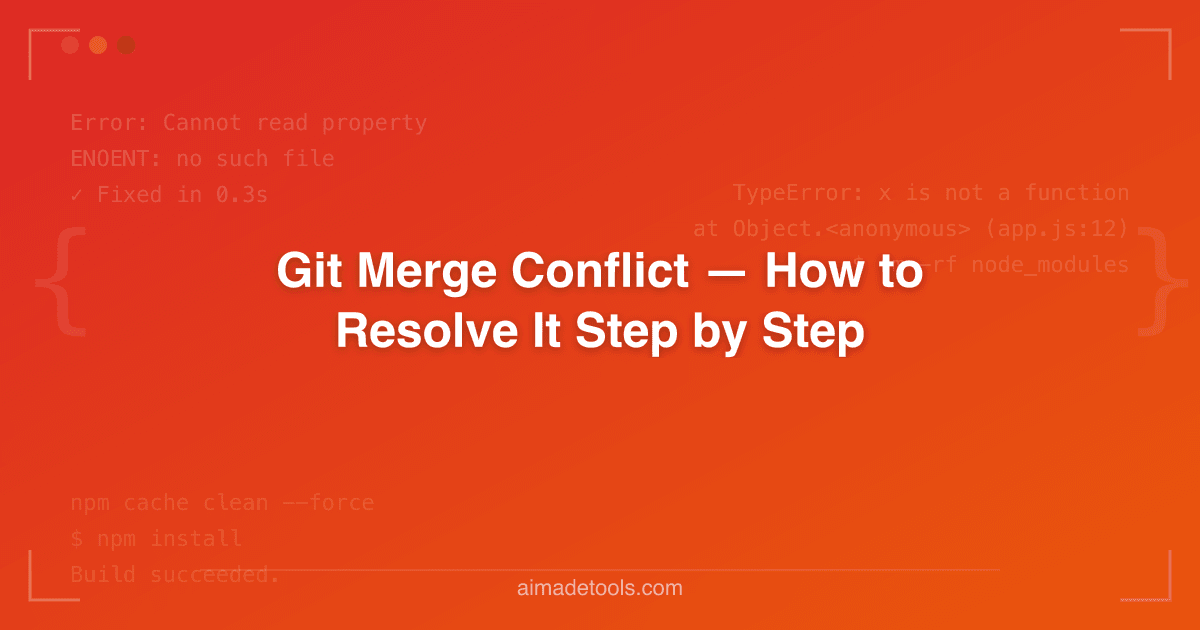 Git Merge Conflict — How to Resolve It Step by Step