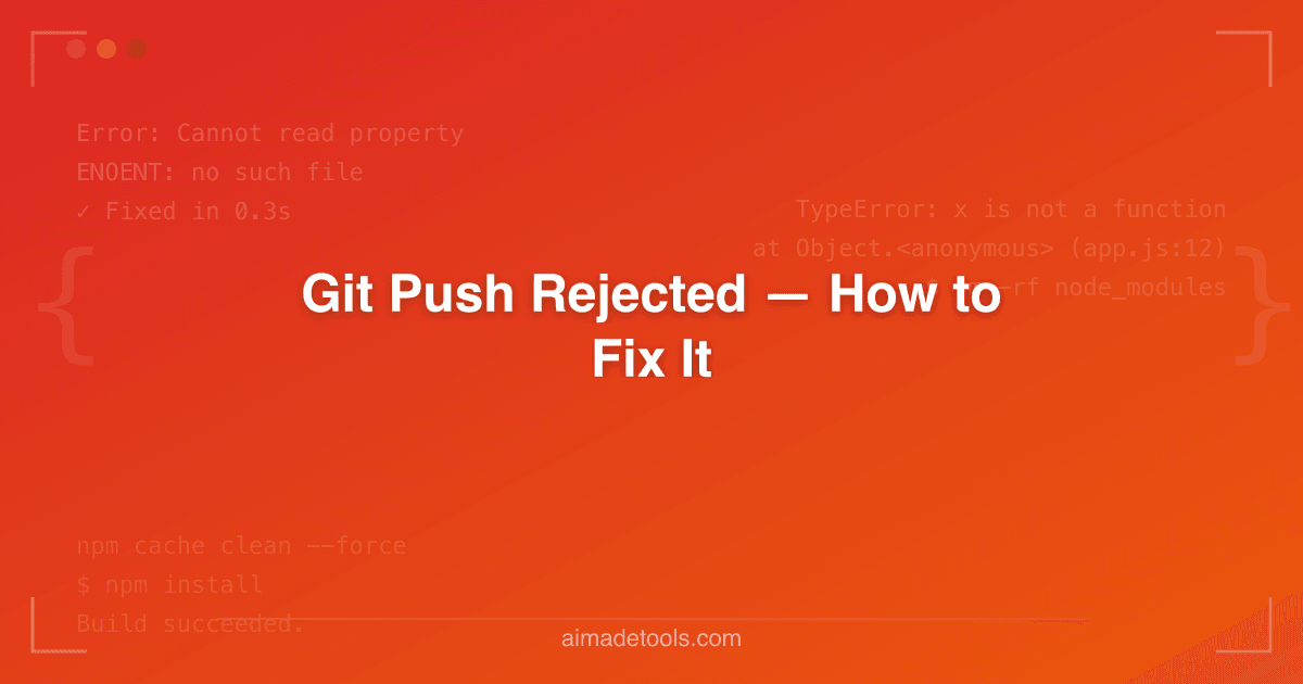 Git Push Rejected — How to Fix It