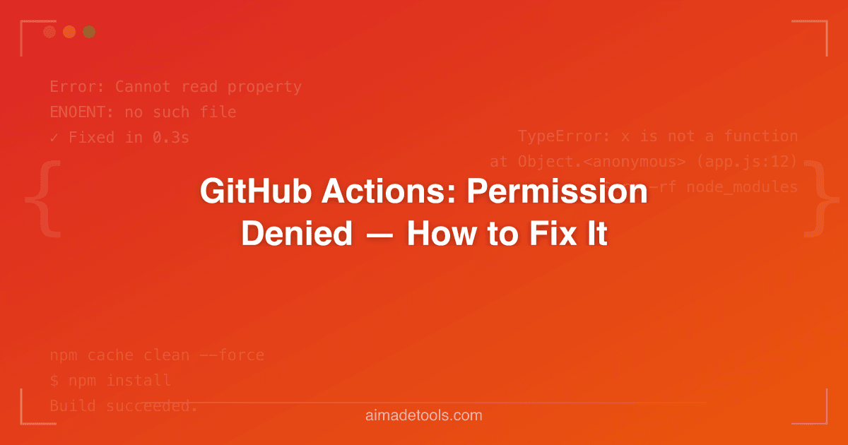 GitHub Actions: Permission Denied — How to Fix It