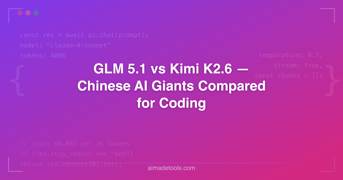 Glm K GLM 5.1 vs Kimi K2.6 — Chinese AI Giants Compared for Coding