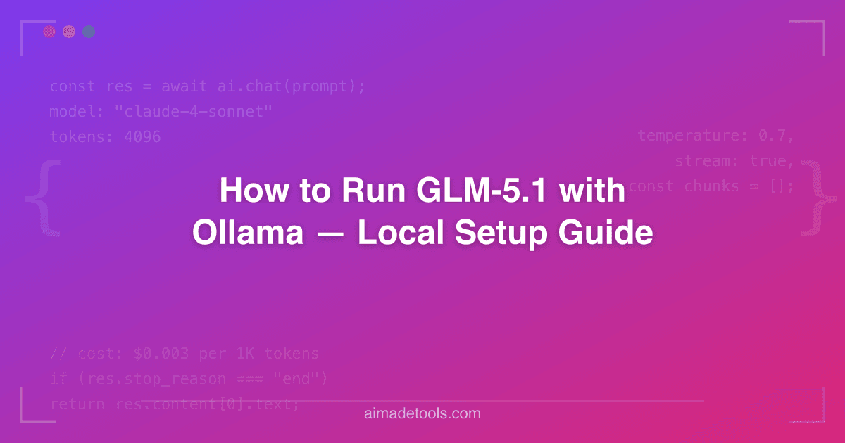 How to Run GLM-5.1 with Ollama — Local Setup Guide