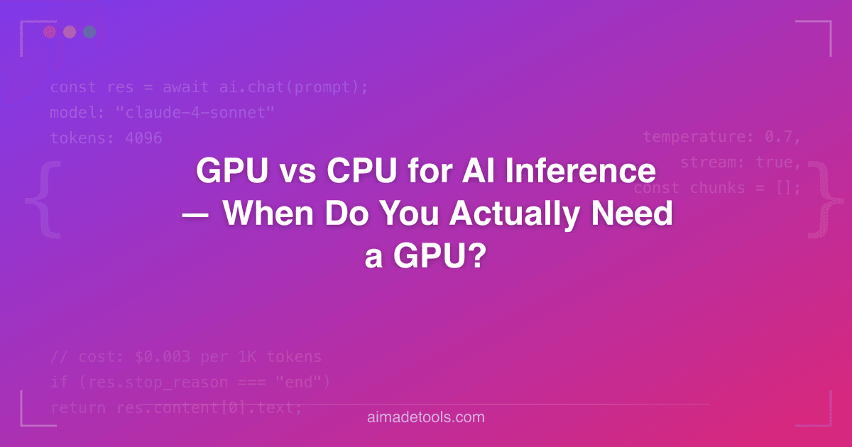 GPU vs CPU for AI Inference — When Do You Actually Need a GPU?