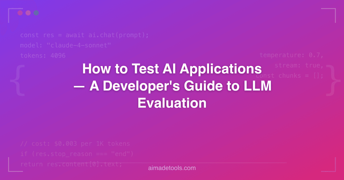 How to Test AI Applications — A Developer's Guide to LLM Evaluation