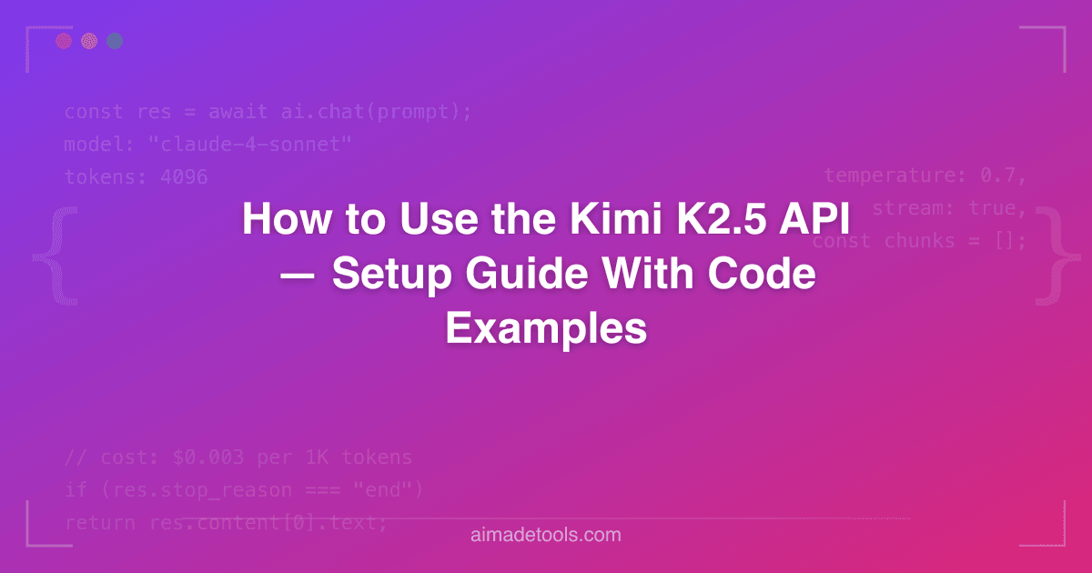 How to Use the Kimi K2.5 API — Setup Guide With Code Examples