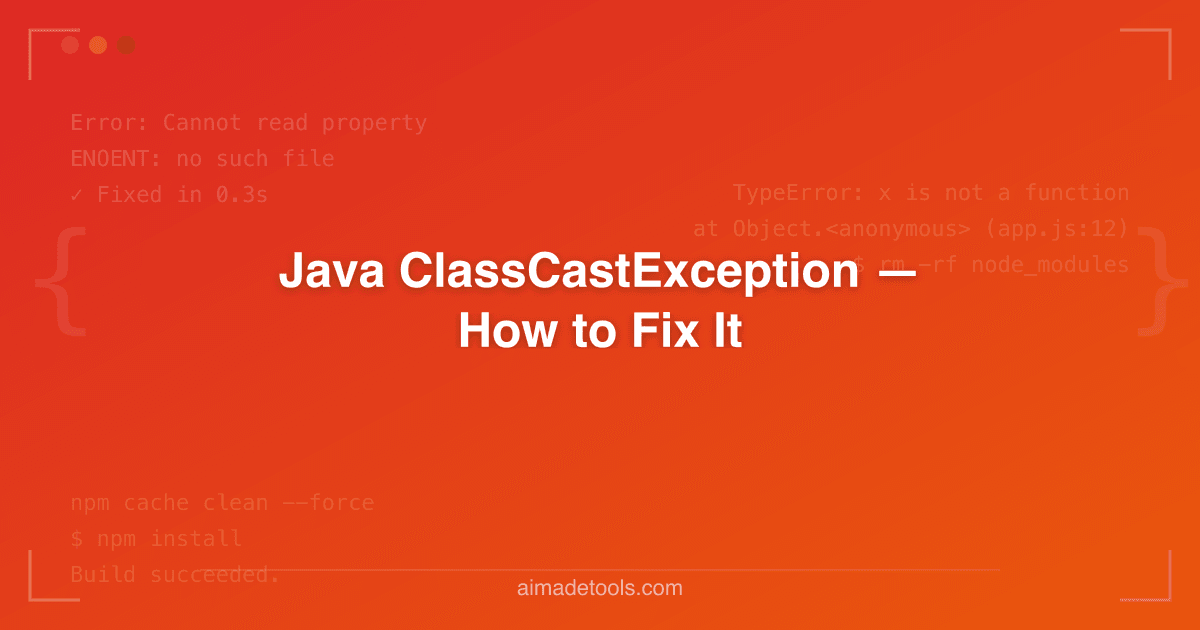 Java ClassCastException — How to Fix It