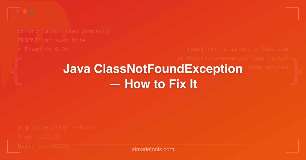 Java ClassNotFoundException — How to Fix It