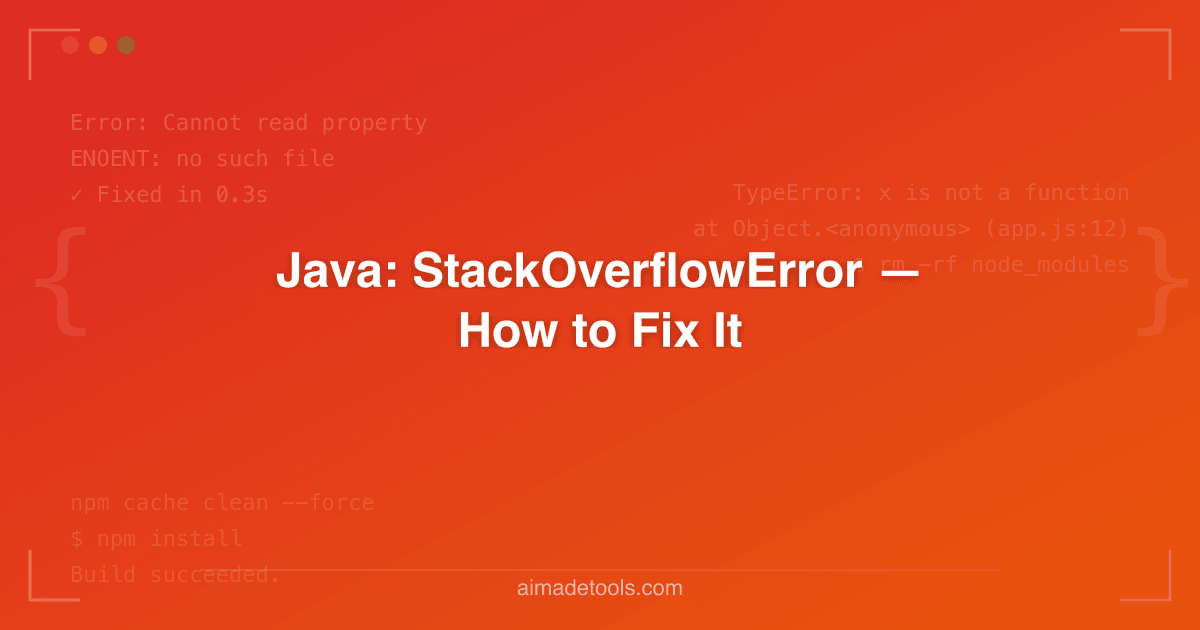 Java: StackOverflowError — How to Fix It
