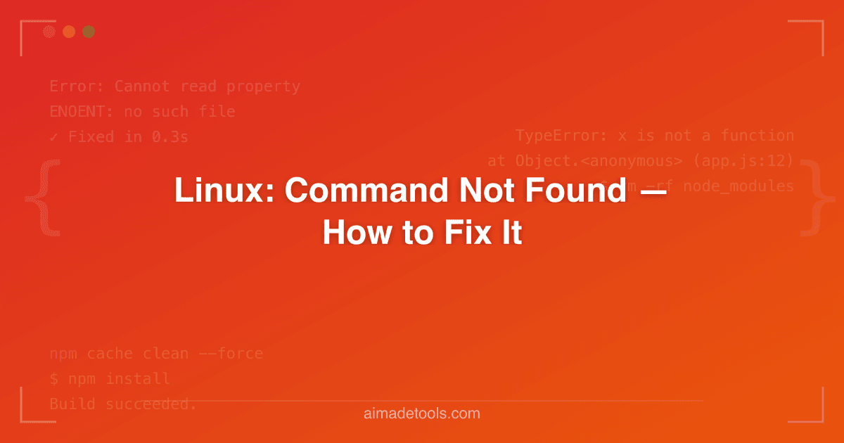 error Linux: Command Not Found — How to Fix It