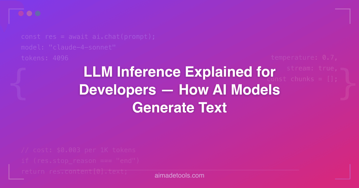 LLM Inference Explained for Developers — How AI Models Generate Text