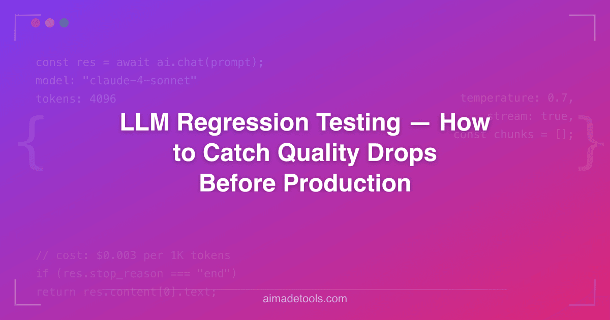 LLM Regression Testing — How to Catch Quality Drops Before Production