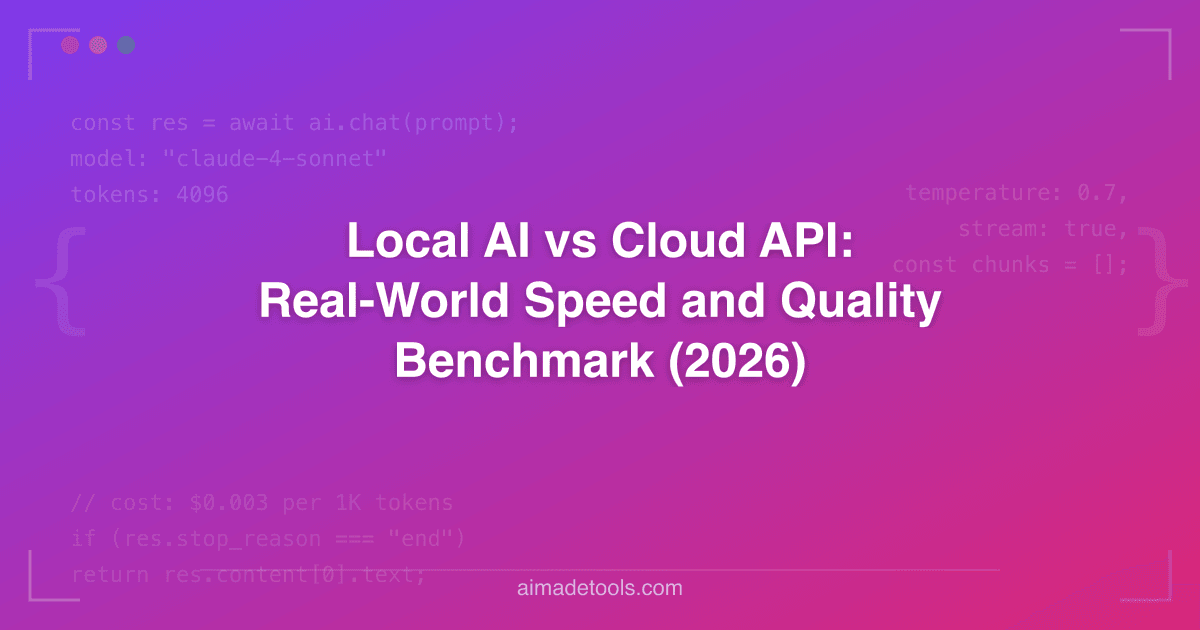 Local AI vs Cloud API: Real-World Speed and Quality Benchmark (2026)