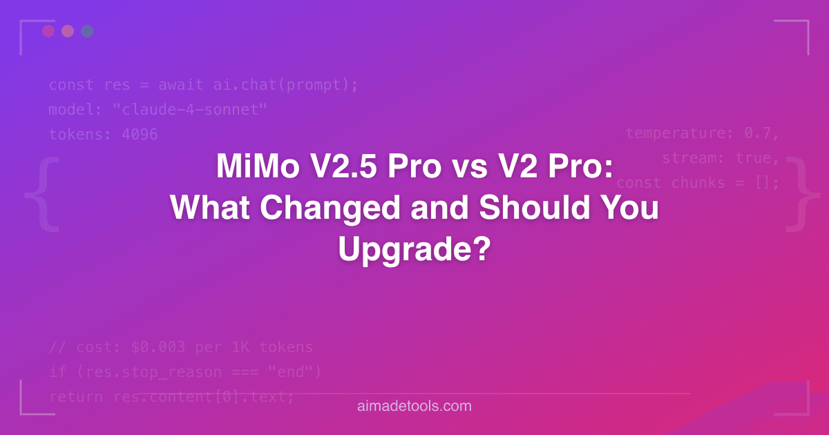 MiMo V2.5 Pro vs V2 Pro: What Changed and Should You Upgrade?