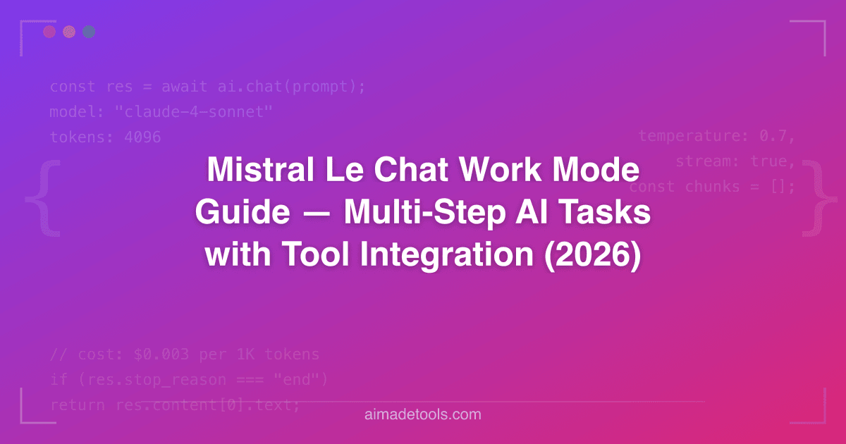 Mistral Le Chat Work Mode Guide — Multi-Step AI Tasks with Tool ...