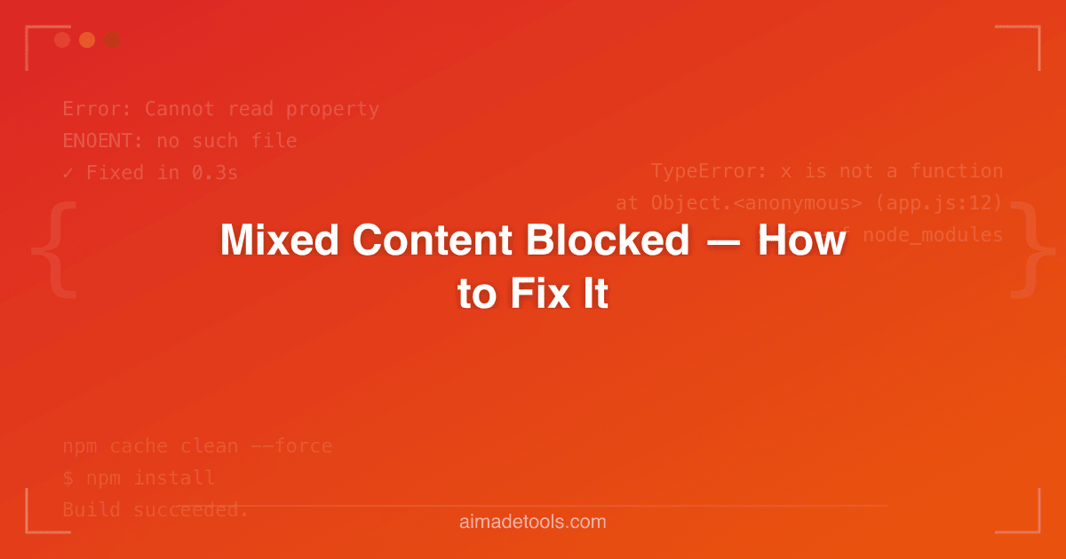 Mixed Content Blocked — How to Fix It