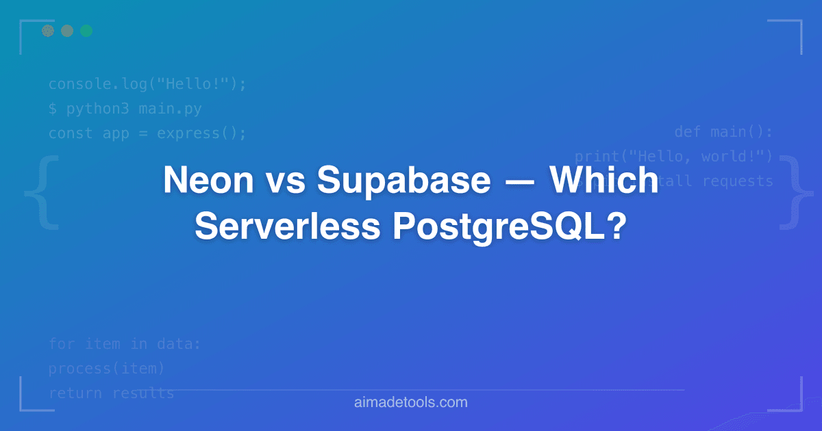 Neon vs Supabase — Which Serverless PostgreSQL?
