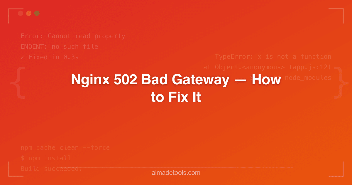 Nginx 502 Bad Gateway — How to Fix It