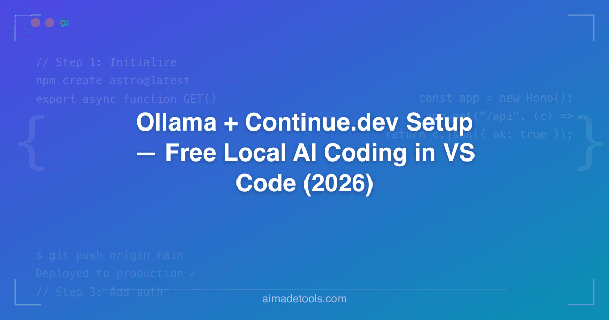 Ollama + Continue.dev Setup — Free Local AI Coding in VS Code (2026)