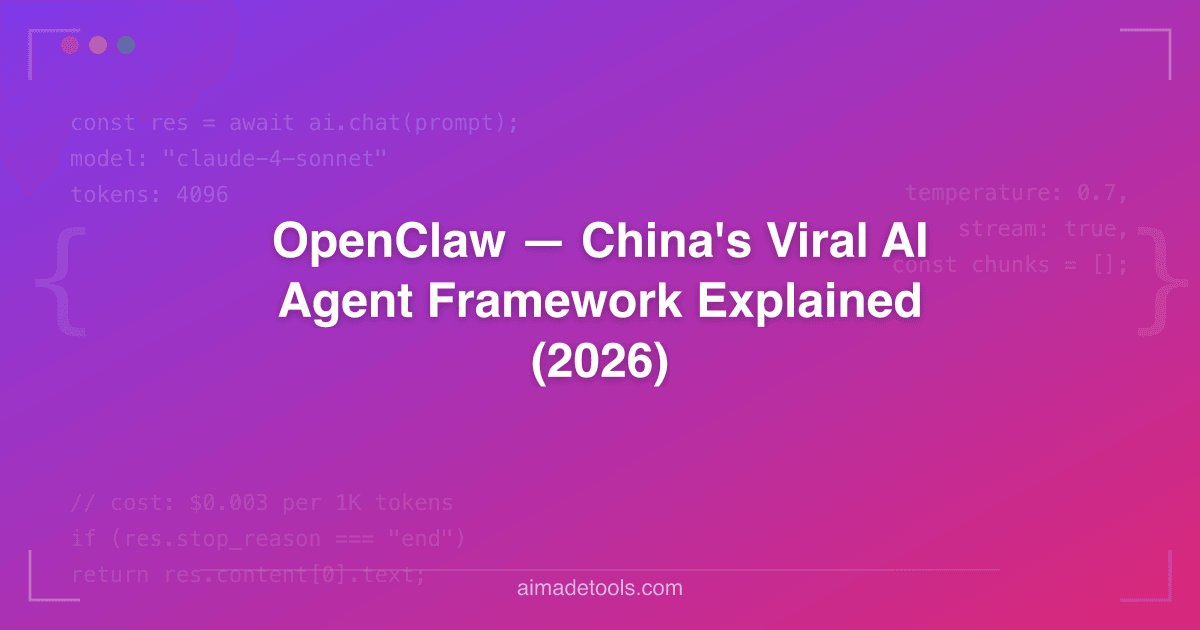 OpenClaw — China's Viral AI Agent Framework Explained (2026)
