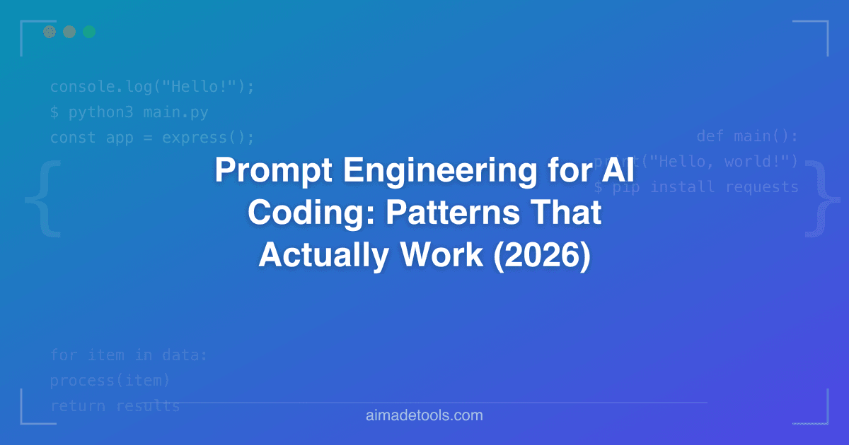 Prompt Engineering for AI Coding: Patterns That Actually Work (2026)