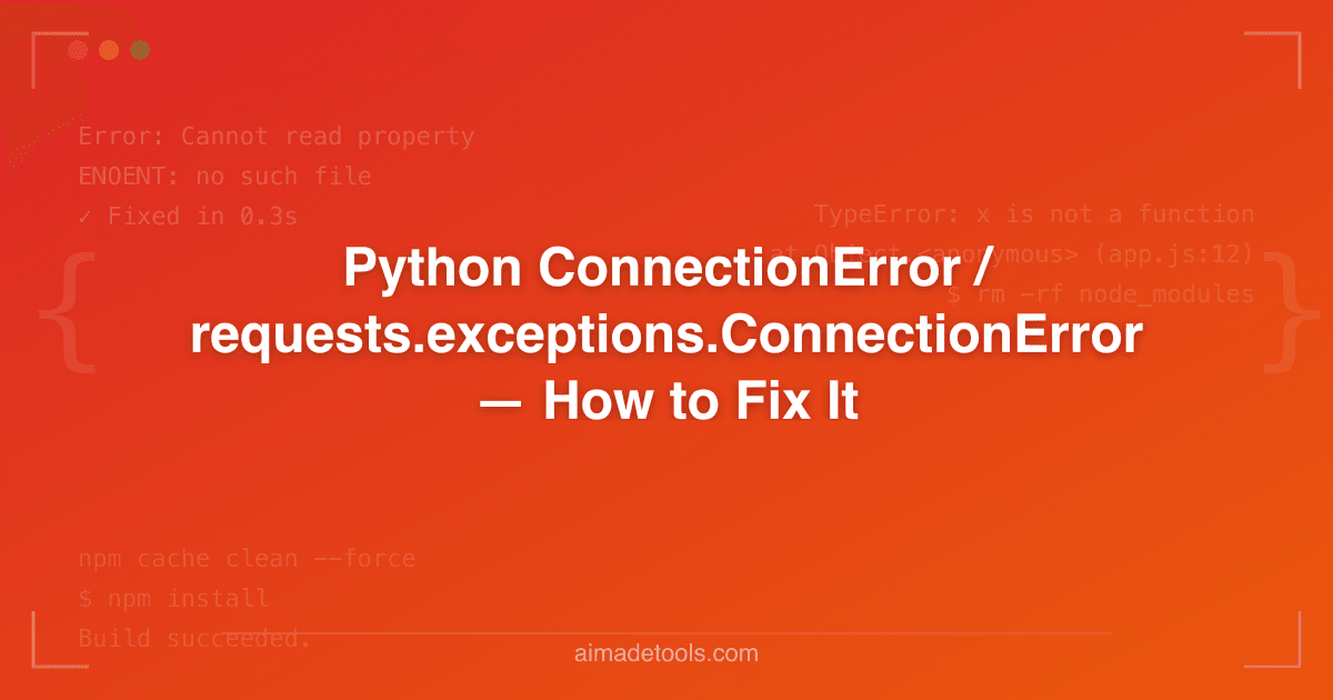 Python ConnectionError / requests.exceptions.ConnectionError — How to ...