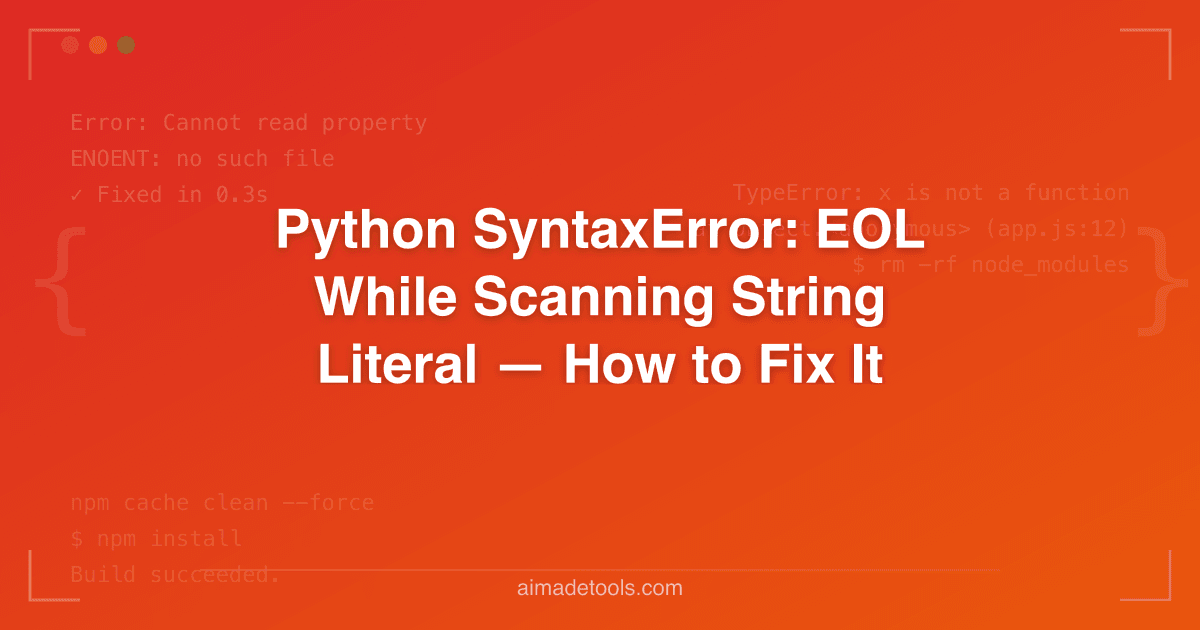 Python SyntaxError: EOL While Scanning String Literal — How to Fix It