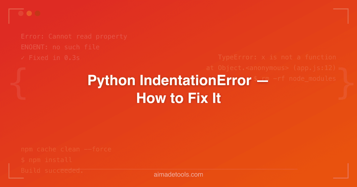Python IndentationError — How to Fix It