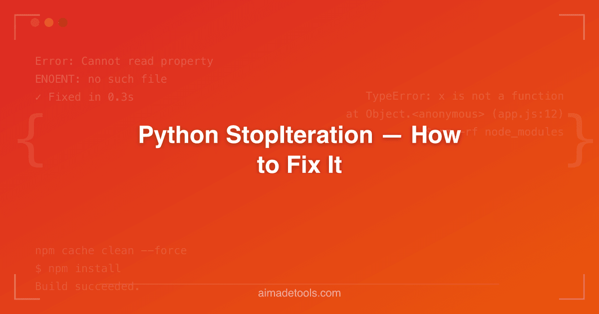 Python StopIteration — How to Fix It