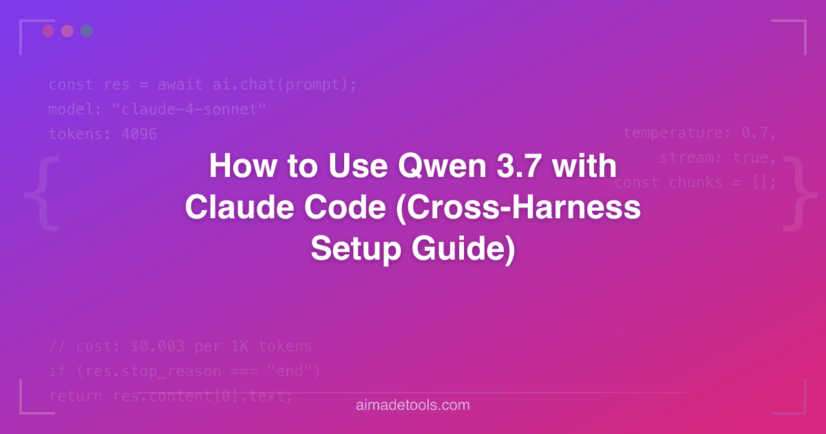 How to Use Qwen 3.7 with Claude Code (Cross-Harness Setup Guide)