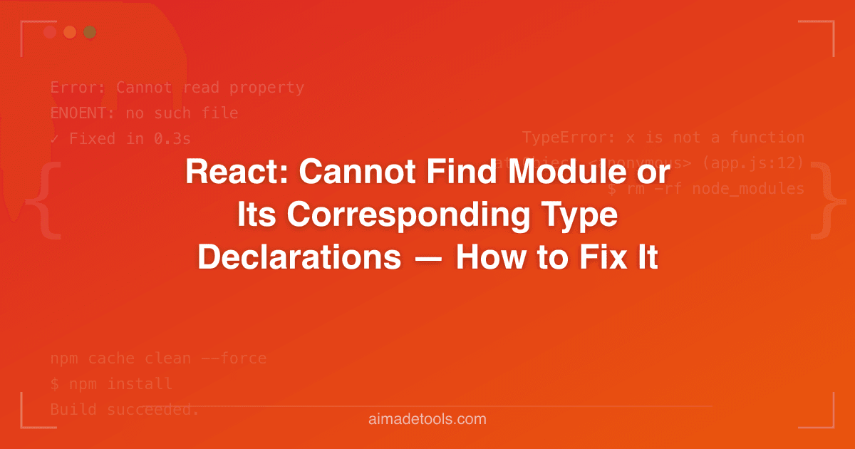 React: Cannot Find Module or Its Corresponding Type Declarations — How ...