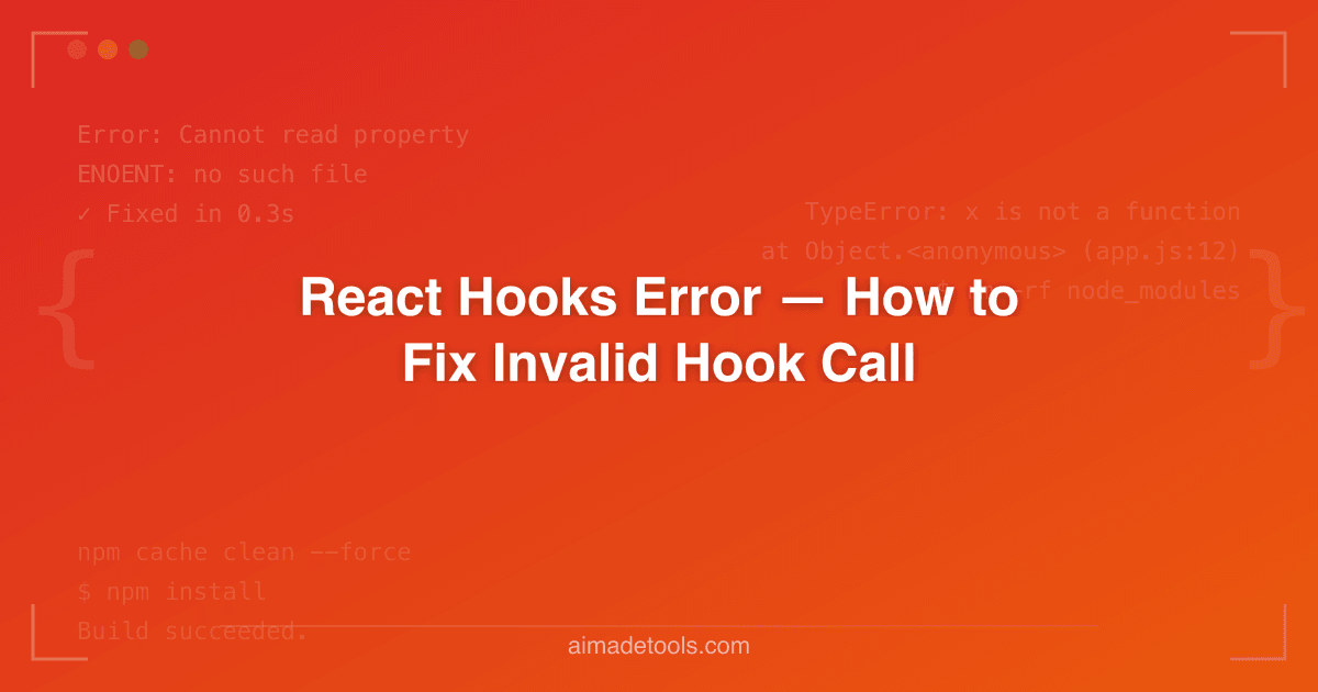 React Hooks Error — How to Fix Invalid Hook Call
