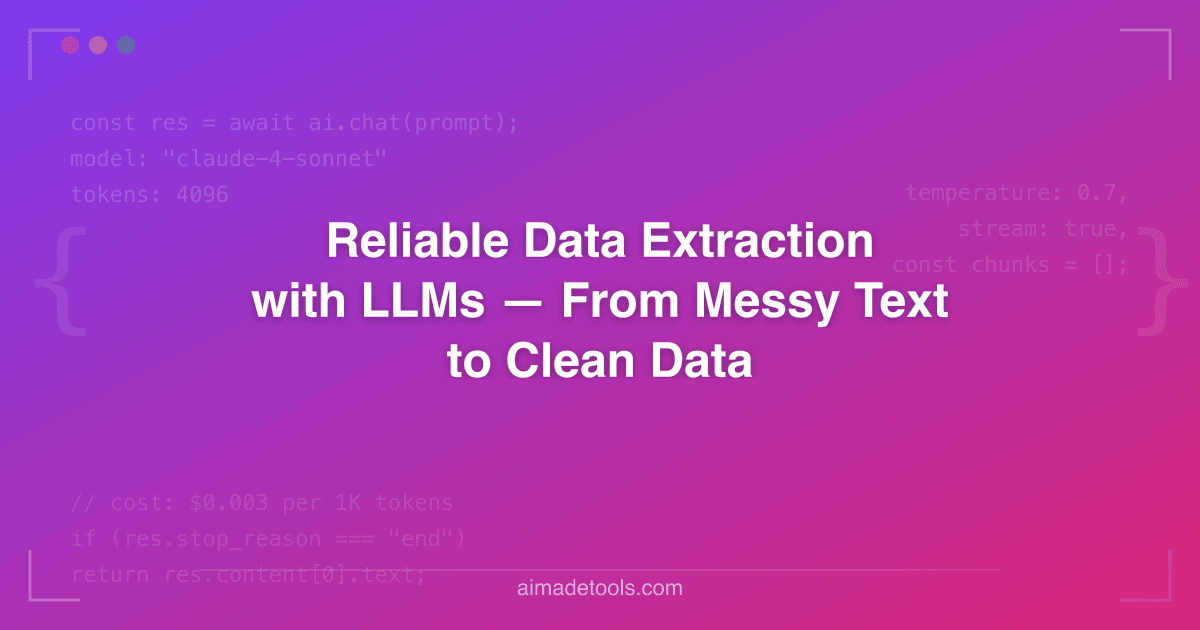 Reliable Data Extraction with LLMs — From Messy Text to Clean Data