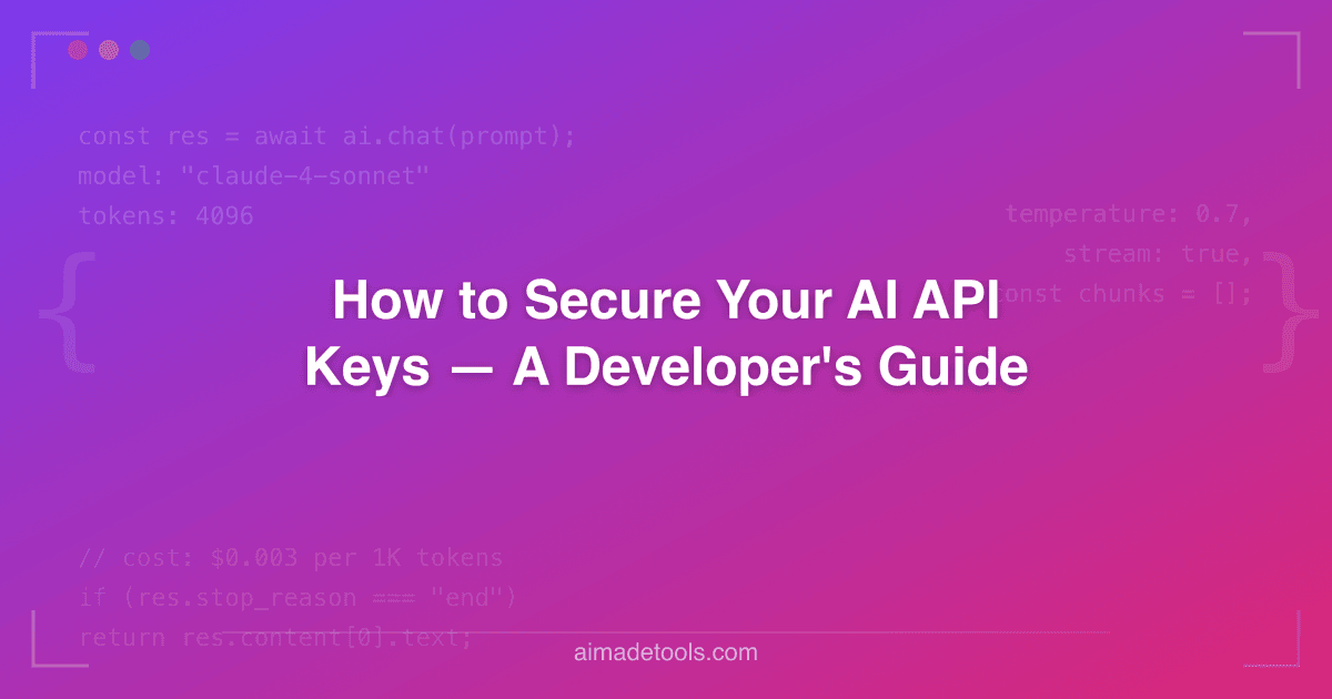 How to Secure Your AI API Keys — A Developer's Guide