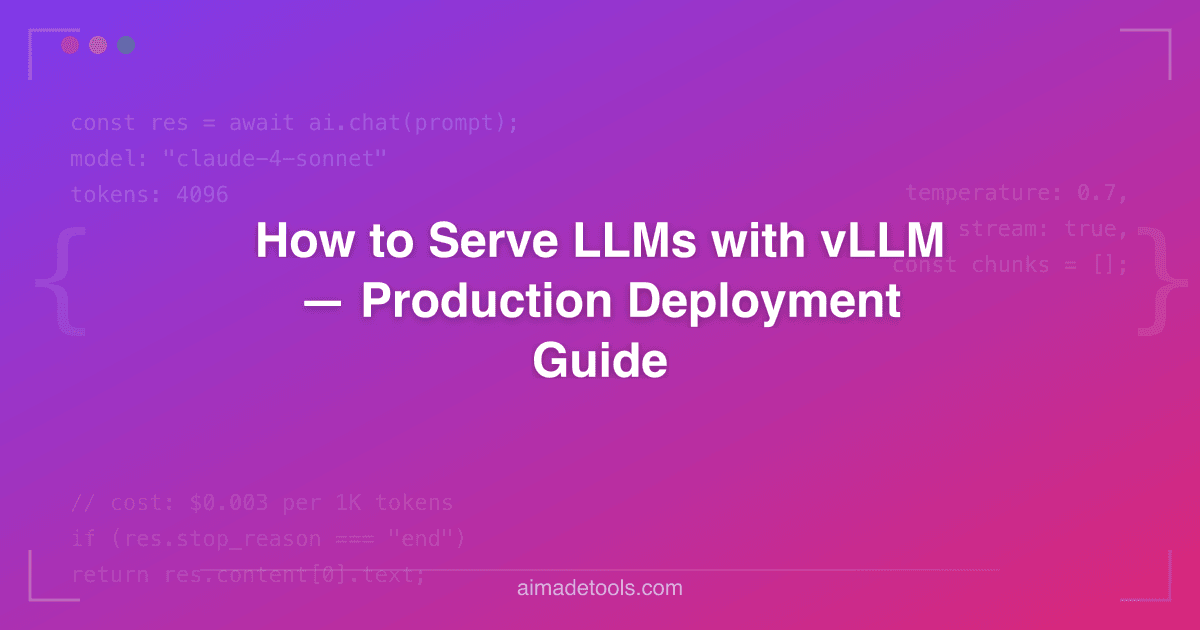 How to Serve LLMs with vLLM — Production Deployment Guide