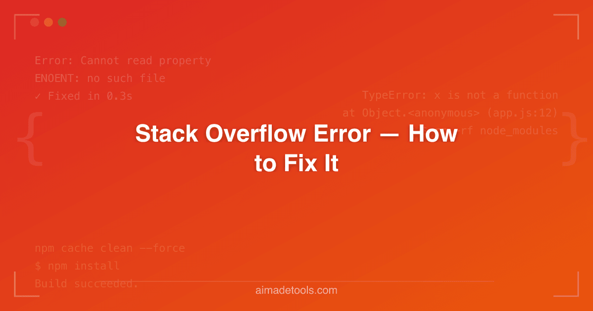 Stack Overflow Error — How to Fix It